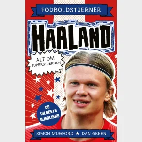 Fodboldstjerner - Haaland - Alt om superstjernen (de vildeste jeblikke)