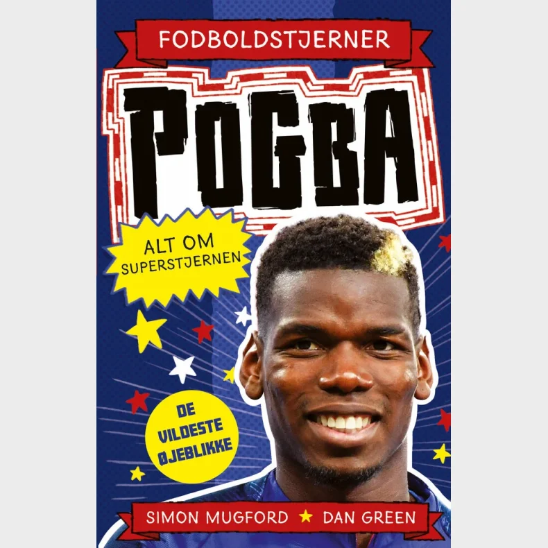 Fodboldstjerner - Pogba - Alt om superstjernen (de vildeste jeblikke)