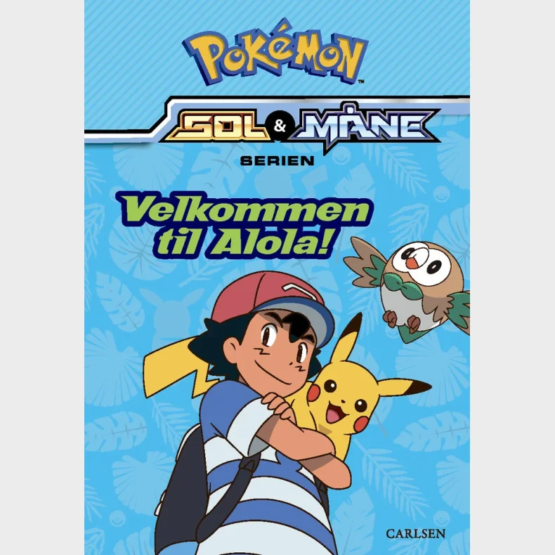 Ls med Pok&eacute;mon - Velkommen til Alola