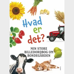 Hvad er det? Min store billedordbog om bondegrden
