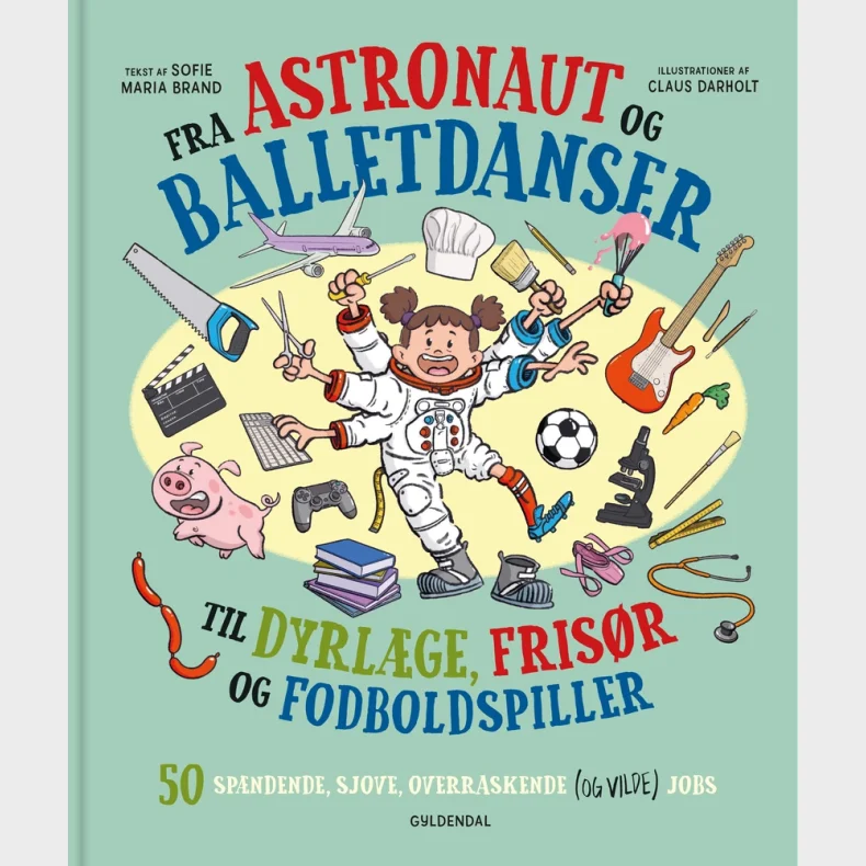 Fra astronaut og balletdanser til dyrlge, frisr og fodboldspiller.