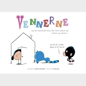 Vennerne og det mystiske hus, som blev st�rre og st�rre og ...