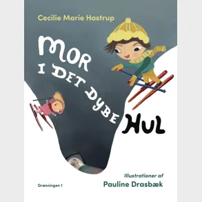 Mor i det dybe hul - Cecilie Hastrup