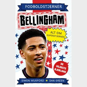 Fodboldstjerner - Bellingham - Alt om superstjernen (de vildeste jeblikke)