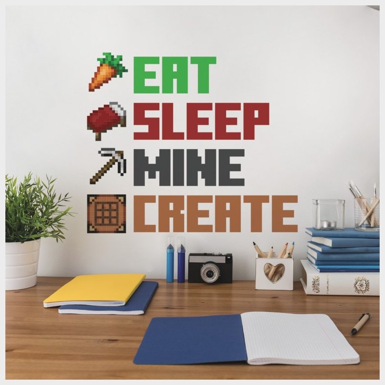 Minecraft Eat, Sleep, Mine, Create Wallstickers