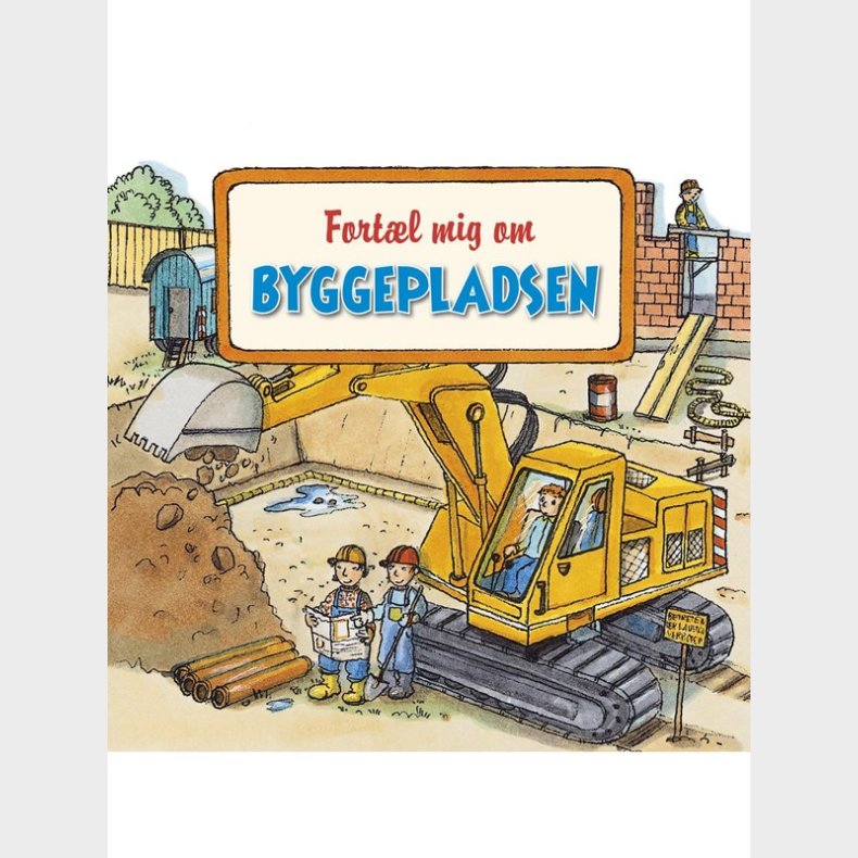 Fortl mig om byggepladsen - Brnebog - hardback